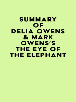 cover image of Summary of Delia Owens & Mark Owens's the Eye of the Elephant